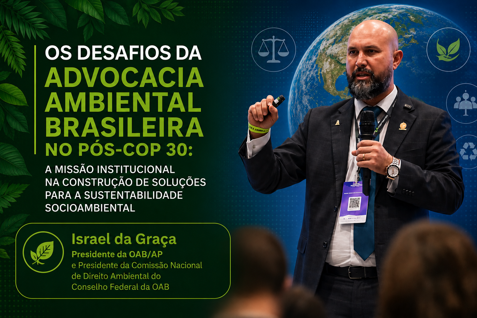 ARTIGO: “Os Desafios da Advocacia Ambiental Brasileira no Pós-COP 30: A Missão Institucional na Construção de Soluções para a Sustentabilidade Socioambiental”